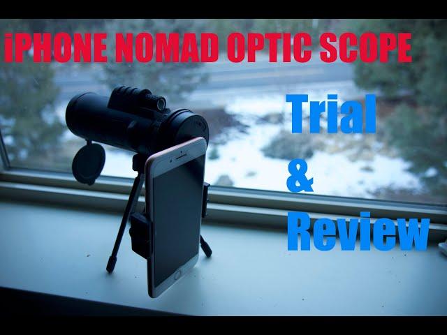 Nomad Optic iPhone Scope Trial & Review