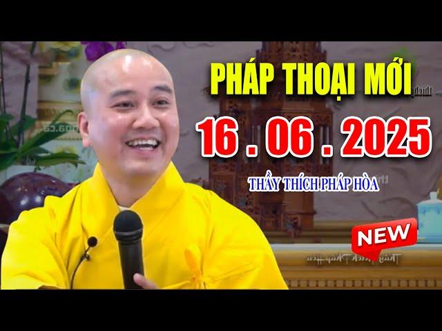 Pháp Thoại Mới 16. 06. 2025 ( Tại Tu Viện Tây Thiên ) - Pháp Thoại Thầy Thích Pháp Hòa