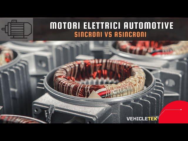 Motori ELETTRICI Automotive - Sincrono o Asincrono?