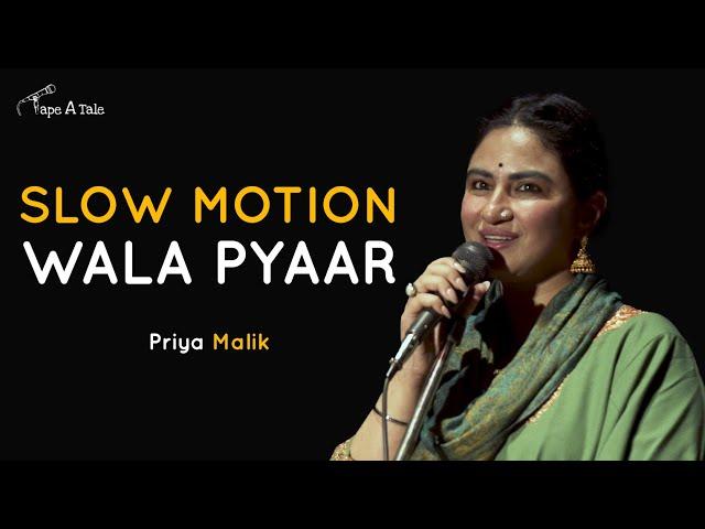 Slow Motion Wala Pyaar -  Priya Malik | Hindi Storytelling | Tape A Tale