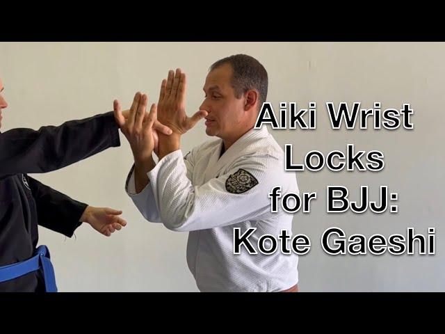 Aiki Wrist Locks for BJJ: Kote Gaeshi