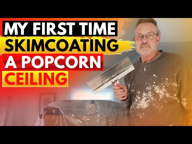 My First Time Skimcoating A Popcorn Ceiling! [WHAT WILL I WIND UP WITH]