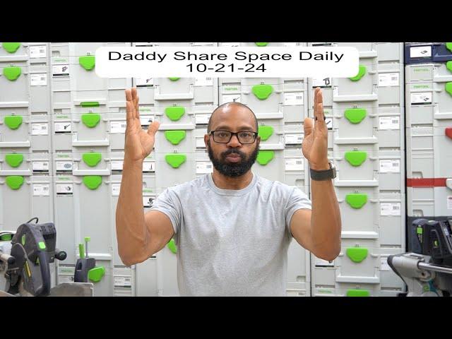Daddy Share Space Daily 10 21 24