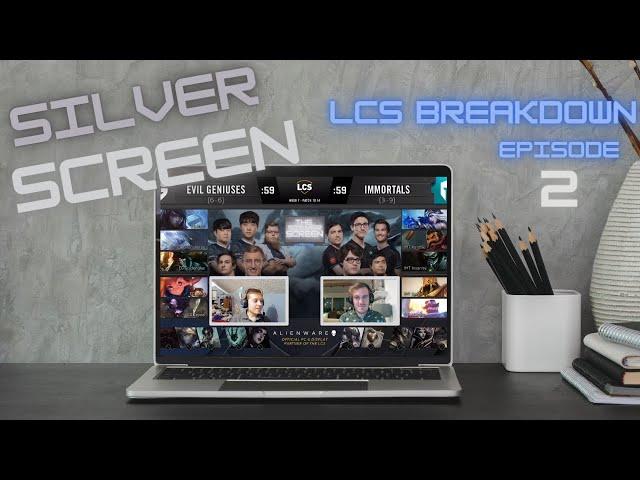 Silver Screen: LCS Breakdown Episode 2