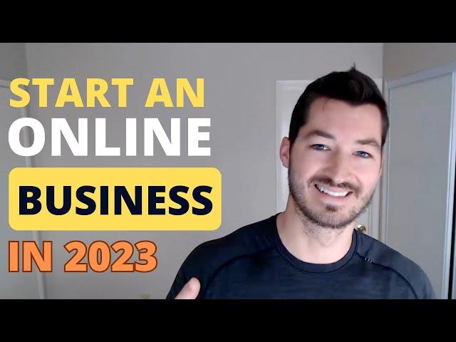 How to Start an Online Business in 2023 - My Step by Step Guide