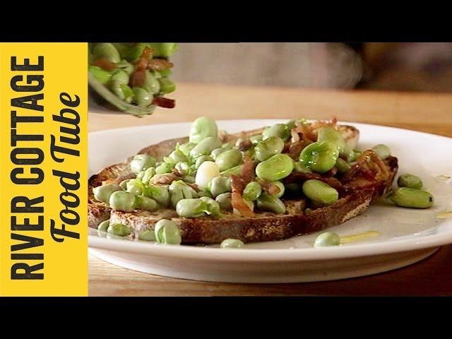 Broad Beans on Toast | Hugh Fearnley-Whittingstall