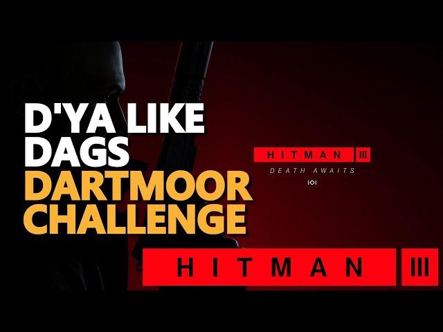 D'ya Like Dags Hitman 3 Dartmoor Discovery