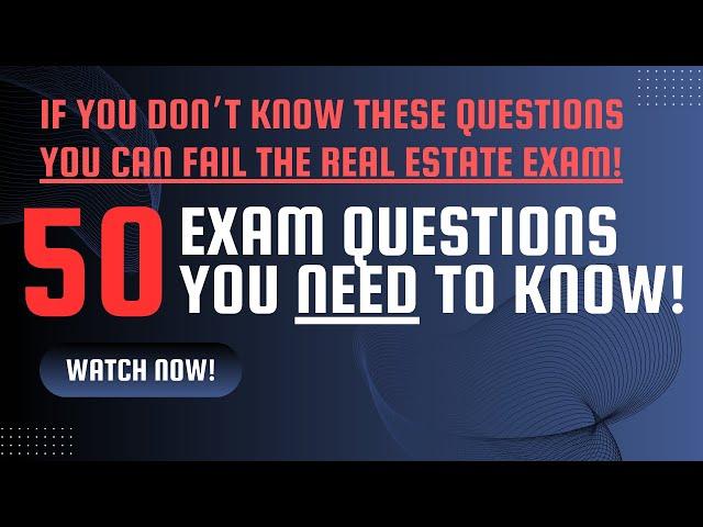 Real Estate Exam 2025: Real Estate Exam Prep - 50 Questions You Need To Know To Pass The Exam!