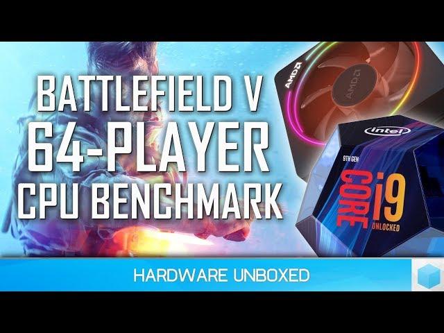 Battlefield V Multiplayer CPU Benchmark, Ryzen 7 2700X vs. Core i9-9900K
