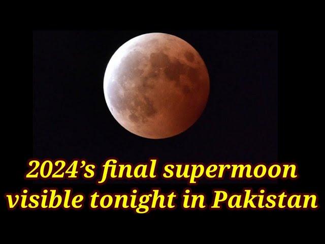 2024’s final supermoon visible tonight in Pakistan | Shaheen news English