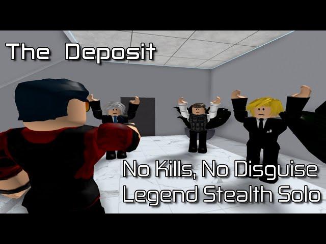 The Deposit - (No Kills, No Disguise) Legend Stealth Solo [Roblox: Entry Point]