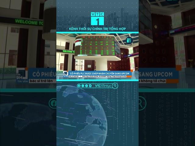 Cổ phiếu FLC được chấp nhận chuyển sang UPCoM | VTC1