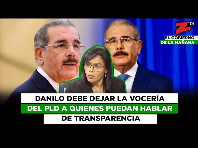 Danilo debe dejar la vocería del PLD a quienes puedan hablar de transparencia