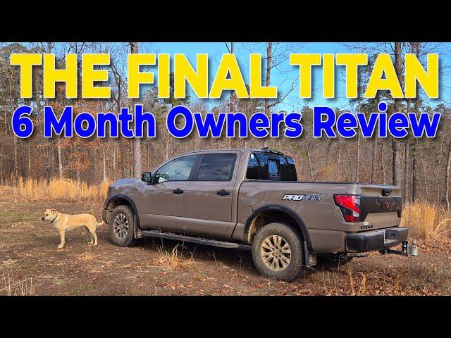 2024 Nissan Titan Pro4X - 6 Month Owners Review - Should You Buy the Final Titan?