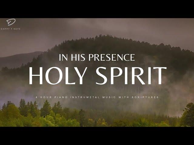 In His Presence: Holy Spirit | 4 Hour Instrumental Worship & Prayer Music