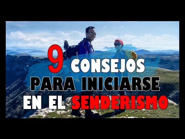 9 CONSEJOS para INICIARSE en el SENDERISMO!! [de forma segura!!] 