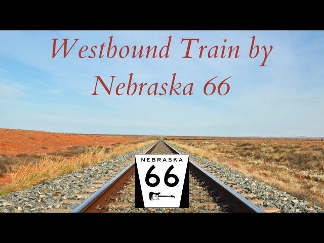 Westbound Train by Nebraska 66