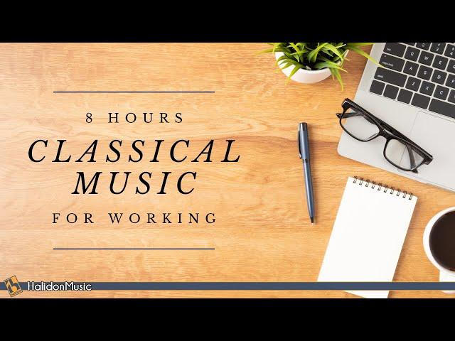 8 Hours Classical Music for Working