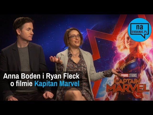 Reżyserzy Anna Boden i Ryan Fleck o Kapitan Marvel