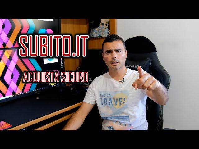 ACQUISTI SICURI SU SUBITO.IT (consigli per evitare sorprese)