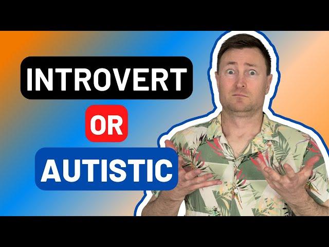 The Key Differences Between Introverts and Autistic People