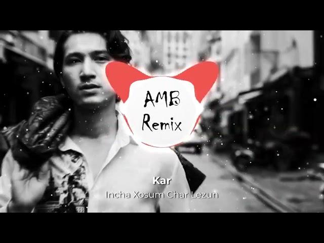 Kar - Incha Xosum Char Lezun (AMB Remix)