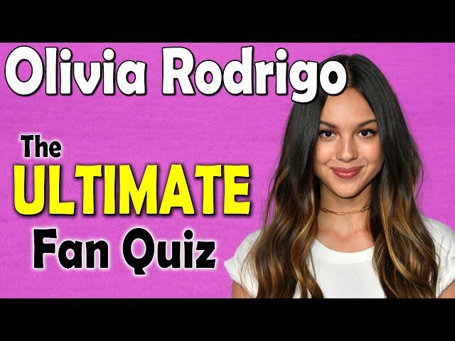 The ULTIMATE Olivia Rodrigo Fan Quiz - 2022