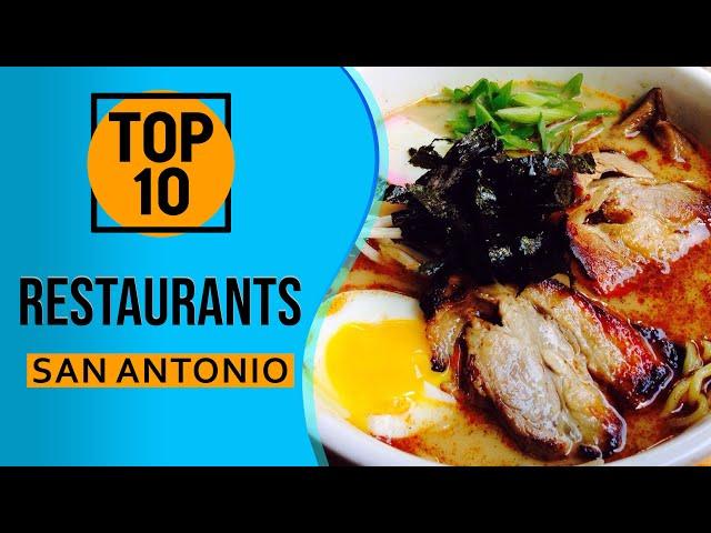 Top 10 Best Restaurants in San Antonio, Texas