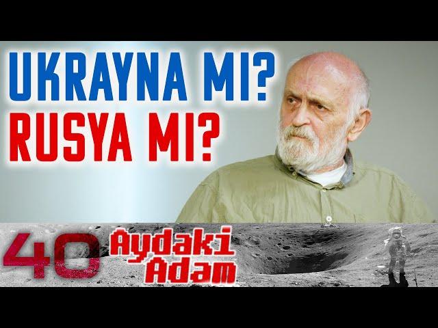 Ukrayna mı Rusya mı? - Aydaki Adam: İlker Canikligil - Konuk: Gün Zileli - B40