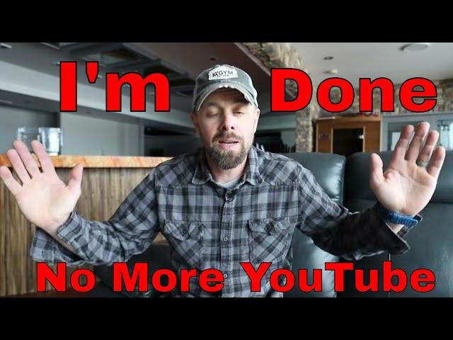 Why I'm Quitting Youtube and Headed For New Adventures!