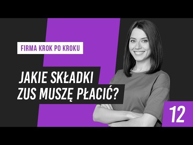 Składki ZUS - obowiązek każdego przedsiębiorcy | Firma krok po kroku #12