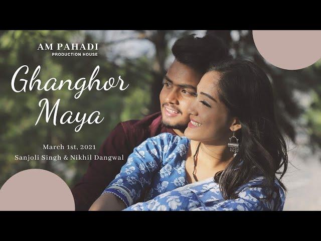 Ghanghor Maya | Sanjoli Singh & Nikhil Dangwal | Am Pahadi