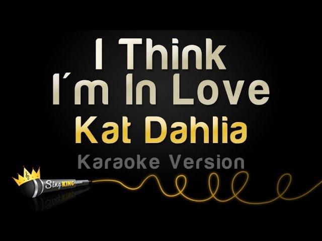 Kat Dahlia - I Think I'm In Love (Karaoke Version)