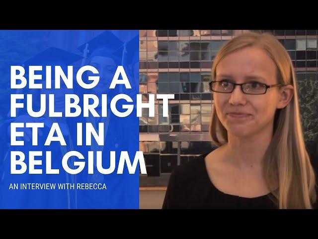 Being a Fulbright English Teaching Assistant in Belgium: Rebecca Marion