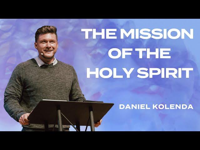 "The Mission of the Holy Spirit" | Daniel Kolenda | Nations Church Sermon - 5/21/2023