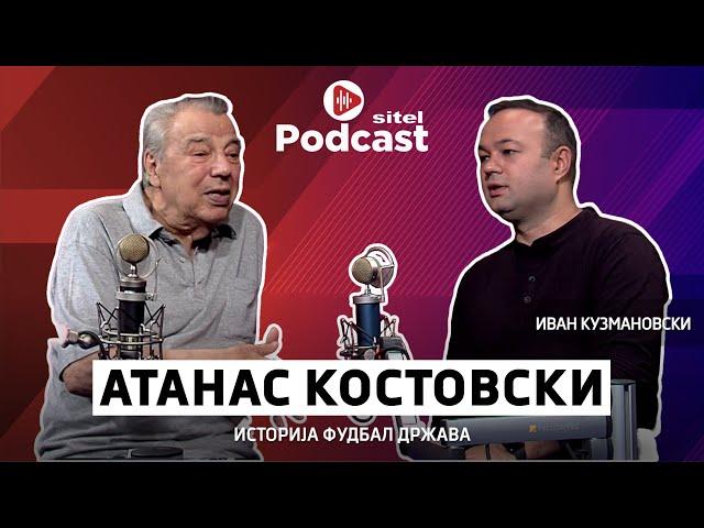 Од детство во војна до пензија во независна држава | Атанас Костовски | Sitel Podcast 061