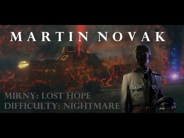 Mirny: Lost Hope  Difficulty: Nightmare   MARTIN NOVAK BATTLE