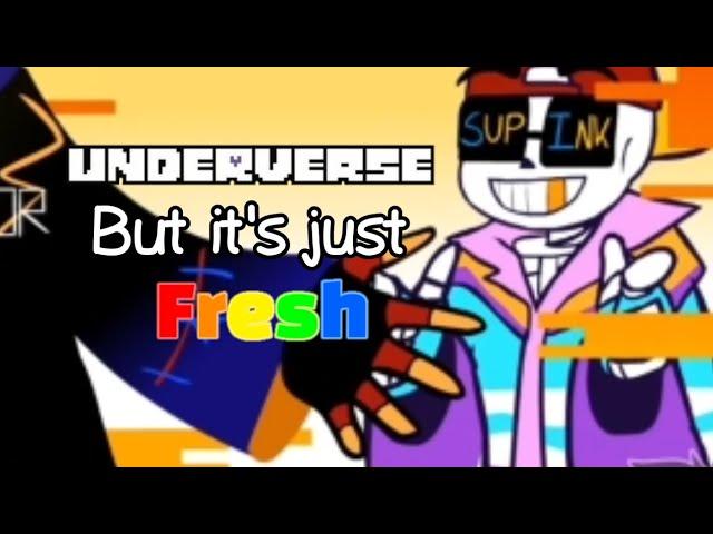 Underverse But It's Just Fresh