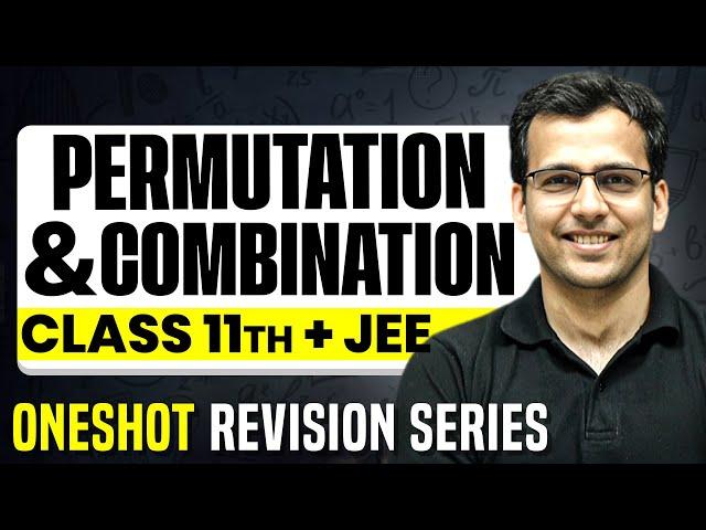 PERMUTATION & COMBINATION : Complete Chapter in 1 Video || Concepts+PYQs || Class 11 JEE