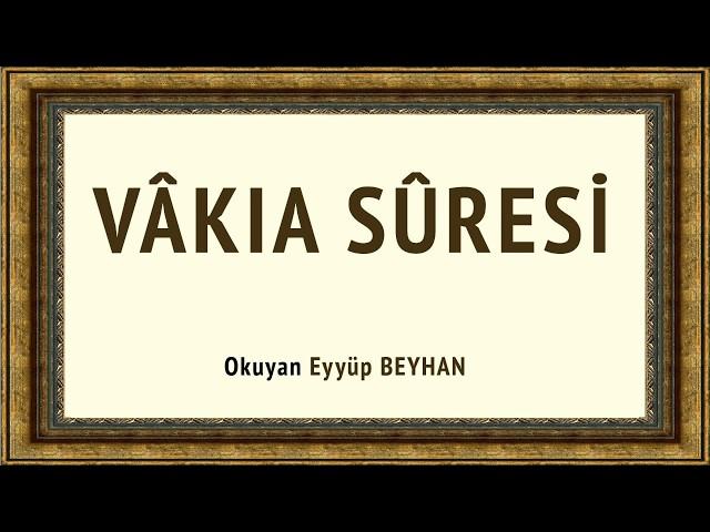 Vakıa Suresi - Eyyüp BEYHAN