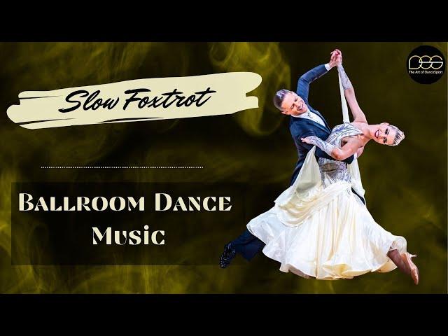 Slow Foxtrot | Ballroom Dance Music Mix #foxtrot #dancesport  #ballroomdance #musicmix #standard