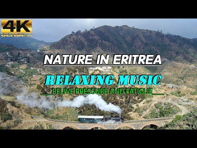 Nature In Eritrea (4K UHD) - Relaxing Music - Heals Stress, Anxiety And Eliminates Fatigue