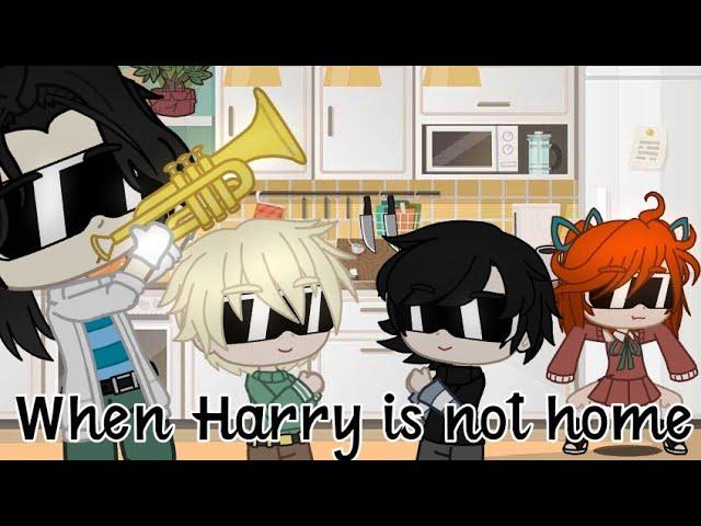 When Harry is not home ( When mom ins't home )|| Meme || Gacha Club || HP || My AU [ Snarry ]