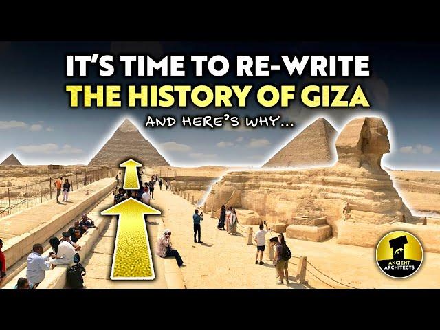 Why it's Time to Re-Write the History of Giza | Ancient Architects