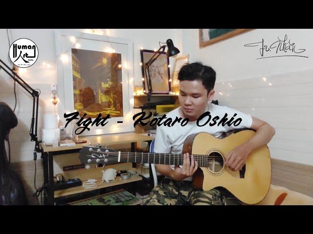 Fight - Kotaro Oshio (Trung Nhân Cover) Guitarfingerstyle