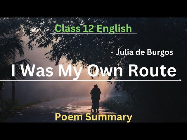 I Was My Own Route Poem Summary in Nepali |Class 12 English |By Julia de Burgos |