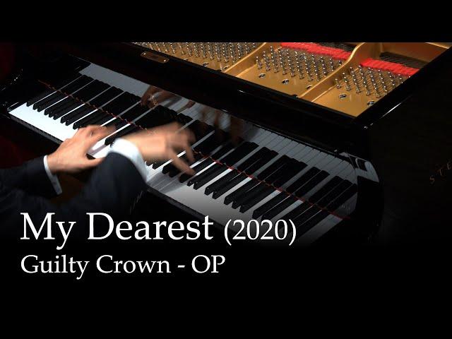 My Dearest - Guilty Crown OP [10 Year Anniversary Edition] [Piano]