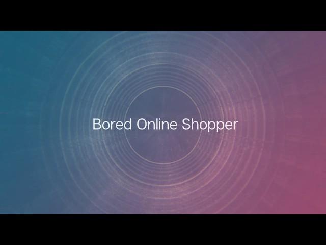 Bored Online Shopper Teaser