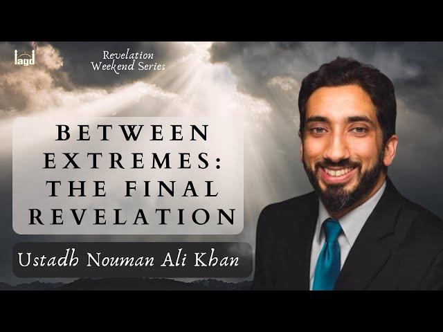 Discovering Balance: Navigating the Middle Path in Islam | Ustadh Nouman Ali Khan