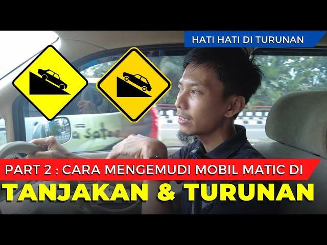 Cara mengemudi mobil matic di tanjakan dan turunan